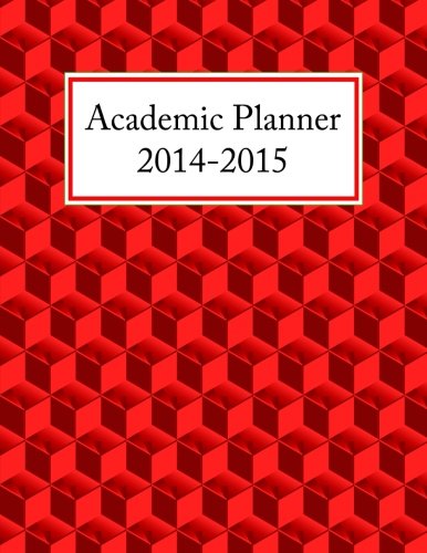 Academic Planner 2014-2015: Start Your Road To Academic Success! (Red Cubes) Learning & Reference