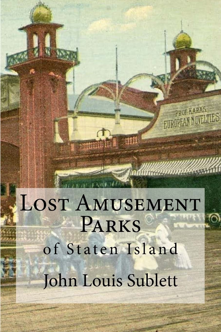 Lost Amusement Parks: of Staten Island Politics & History
