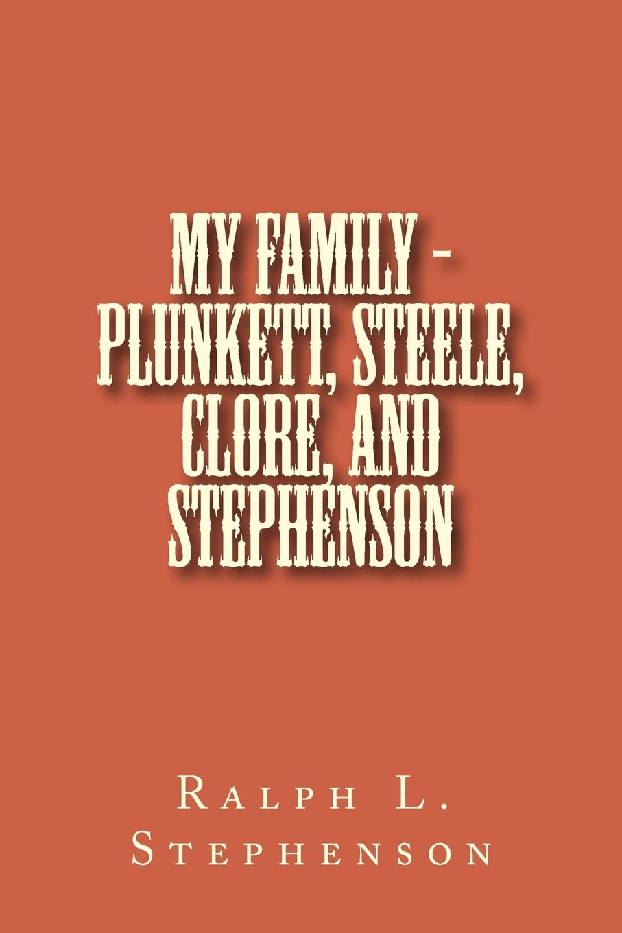 My Family - Plunkett, Steele, Clore, and Stephenson Memories