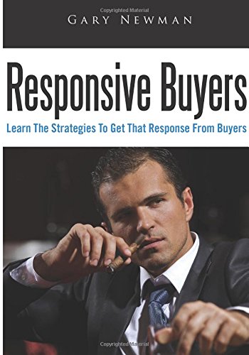 Responsive Buyers: Learn The Strategies To Get That Response From Buyers Business, Finance & Career