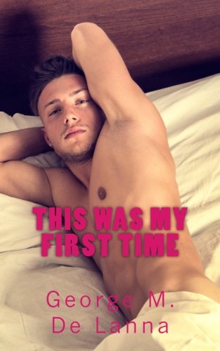 This Was My First Time: A Honest Confession Of My First Time With Another Man (Confessions of Boys, Band 1) LGBTQ+
