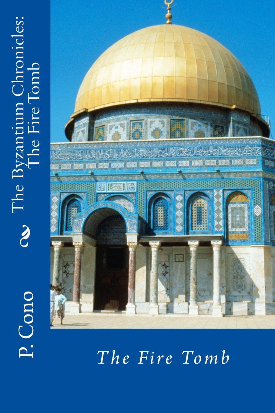 The Byzantium Chronicles: The Fire Tomb: The Fire Tomb Politics & History