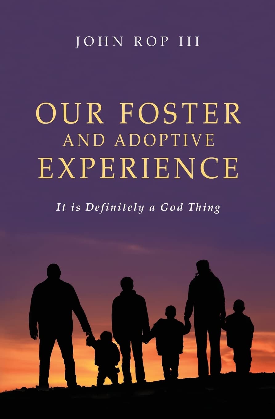 Our Foster and Adoptive Experience: It is Definitely a God Thing Parents & Children