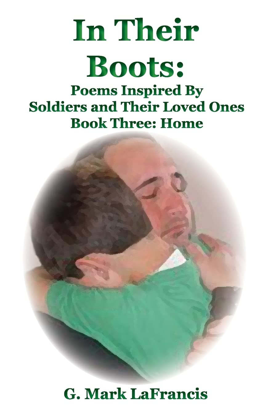In Their Boots: Poems Inspired by Soldiers and Their Loved Ones:Book Three: Hom Poetry