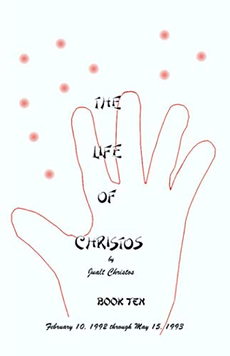 The Life of Christos ~ Book Ten: by Jualt Christos Religion & Esotericism