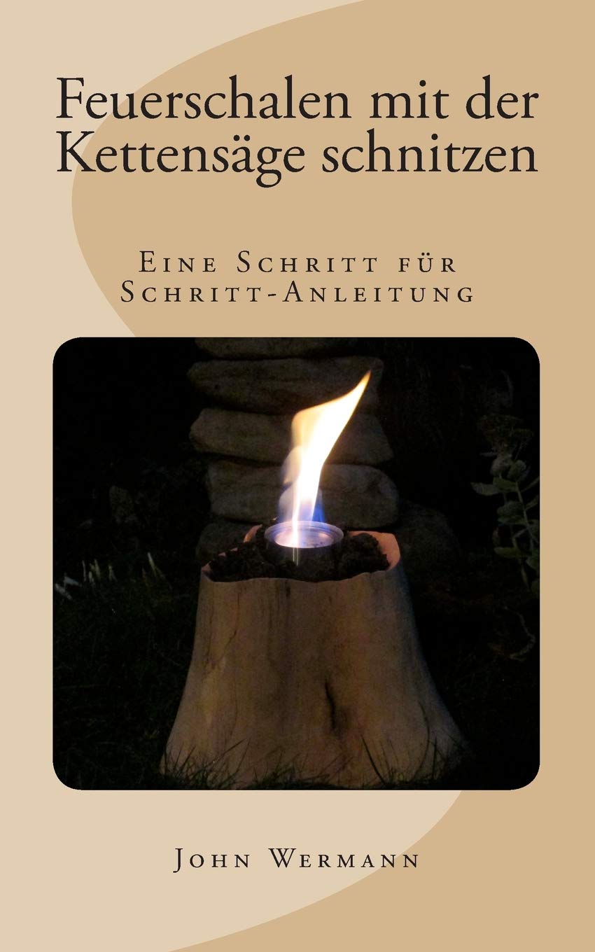 Feuerschalen mit der Kettensäge schnitzen: Eine Schritt für Schritt-Anleitung Hobbies & Crafts