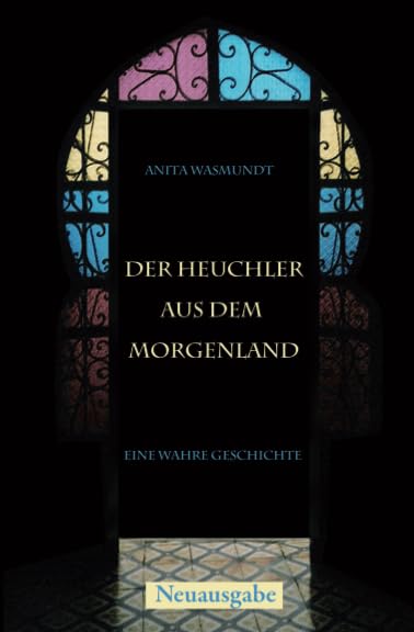 Der Heuchler aus dem Morgenland: Eine wahre Geschichte Inspiring women