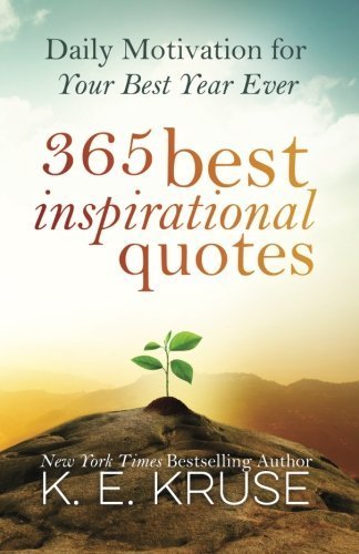 365 Best Inspirational Quotes: Daily Motivation For Your Best Year Ever General education