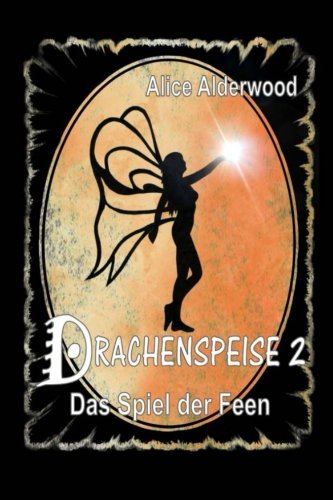 Drachenspeise (Das Spiel der Feen, Band 2) Romance