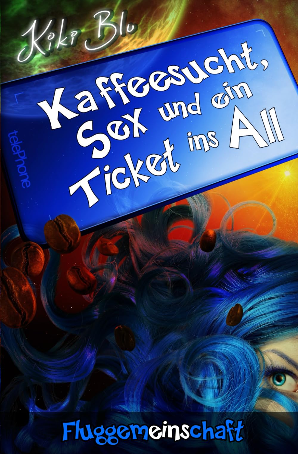 Fluggemeinschaft (Kaffeesucht, Sex und ein Ticket ins All, Band 1) Humour & Satire