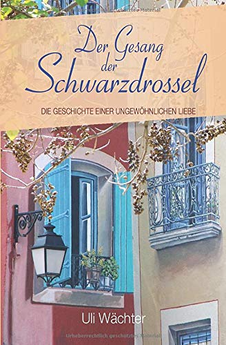 Der Gesang der Schwarzdrossel: Die Geschichte einer ungewöhnlichen Liebe book