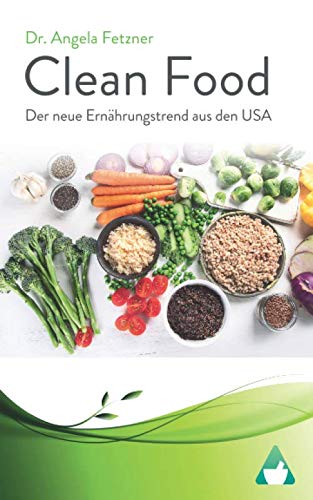 Clean Food - Der neue Ernährungstrend aus den USA Medicine