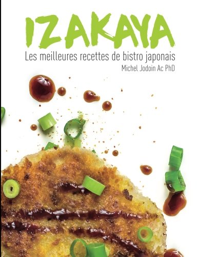 IZAKAYA - Les meilleures recettes de bistro japonais Cooking & Enjoying