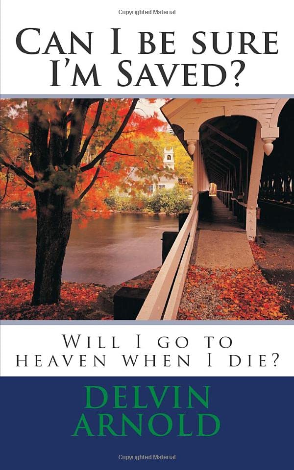 Can I be sure I'm Saved?: Will I go to heaven when I die? (Gospel of Repentance Minitries, Band 1) Religion & Esotericism