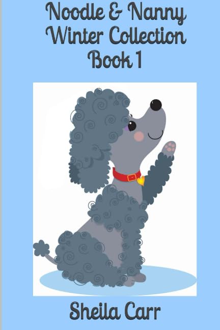 Noodle & Nanny's Winter Collection: four books in one book