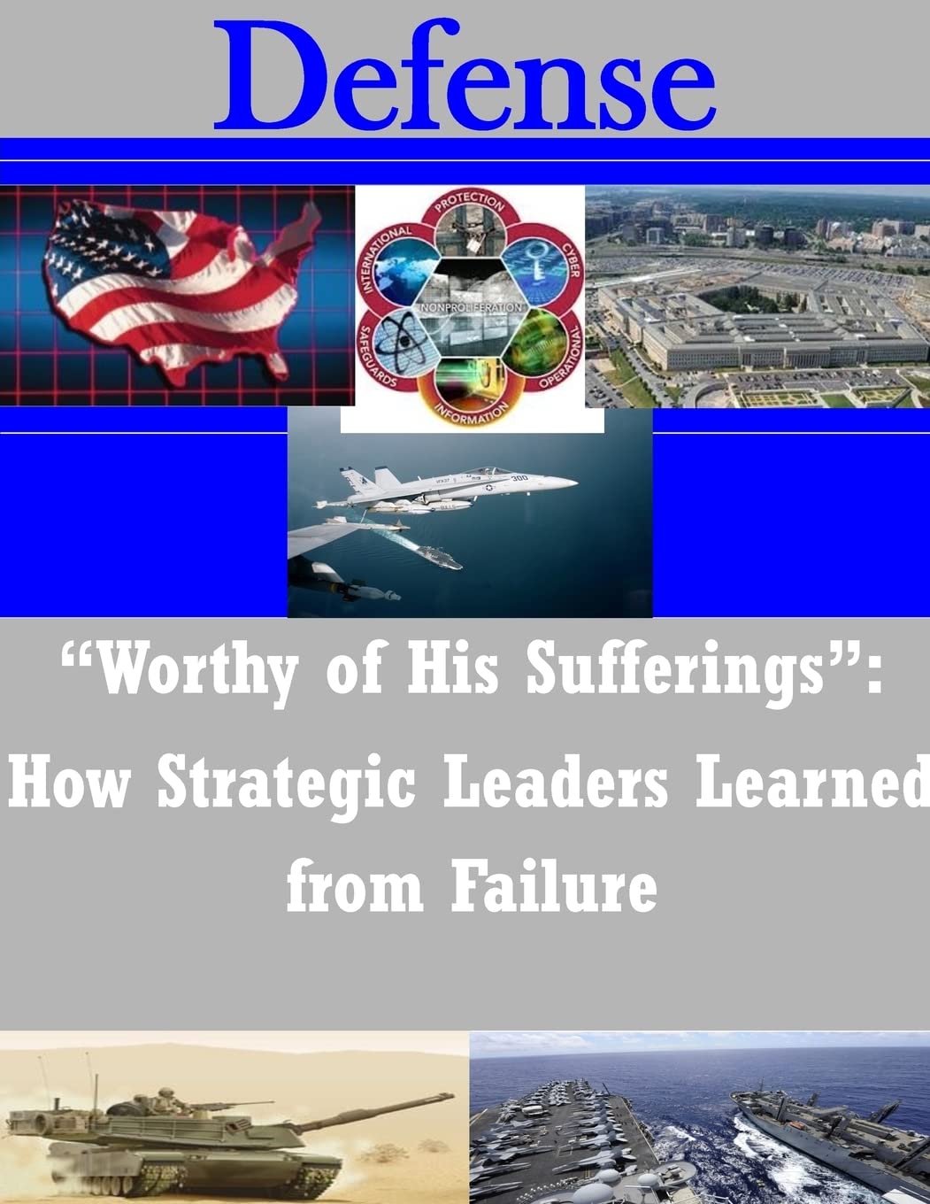 “Worthy of His Sufferings”: How Strategic Leaders Learned from Failure (Defense) Politics & History