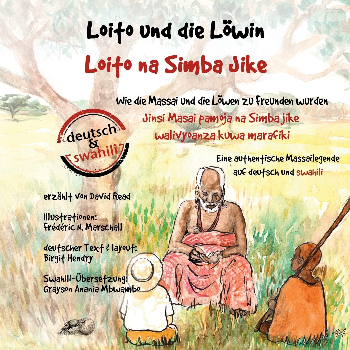 Loito und die Löwin: Wie die Massai und die Löwen zu Freunden wurden (Massai-Legenden, Band 1) Fairy Tales & Legends