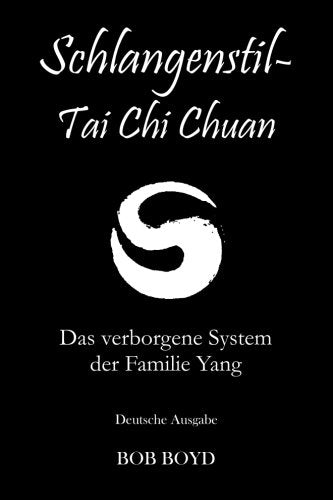 Schlangenstil-Tai Chi Chuan: Das verborgene System der Familie Yang Health, Nutrition & Fitness