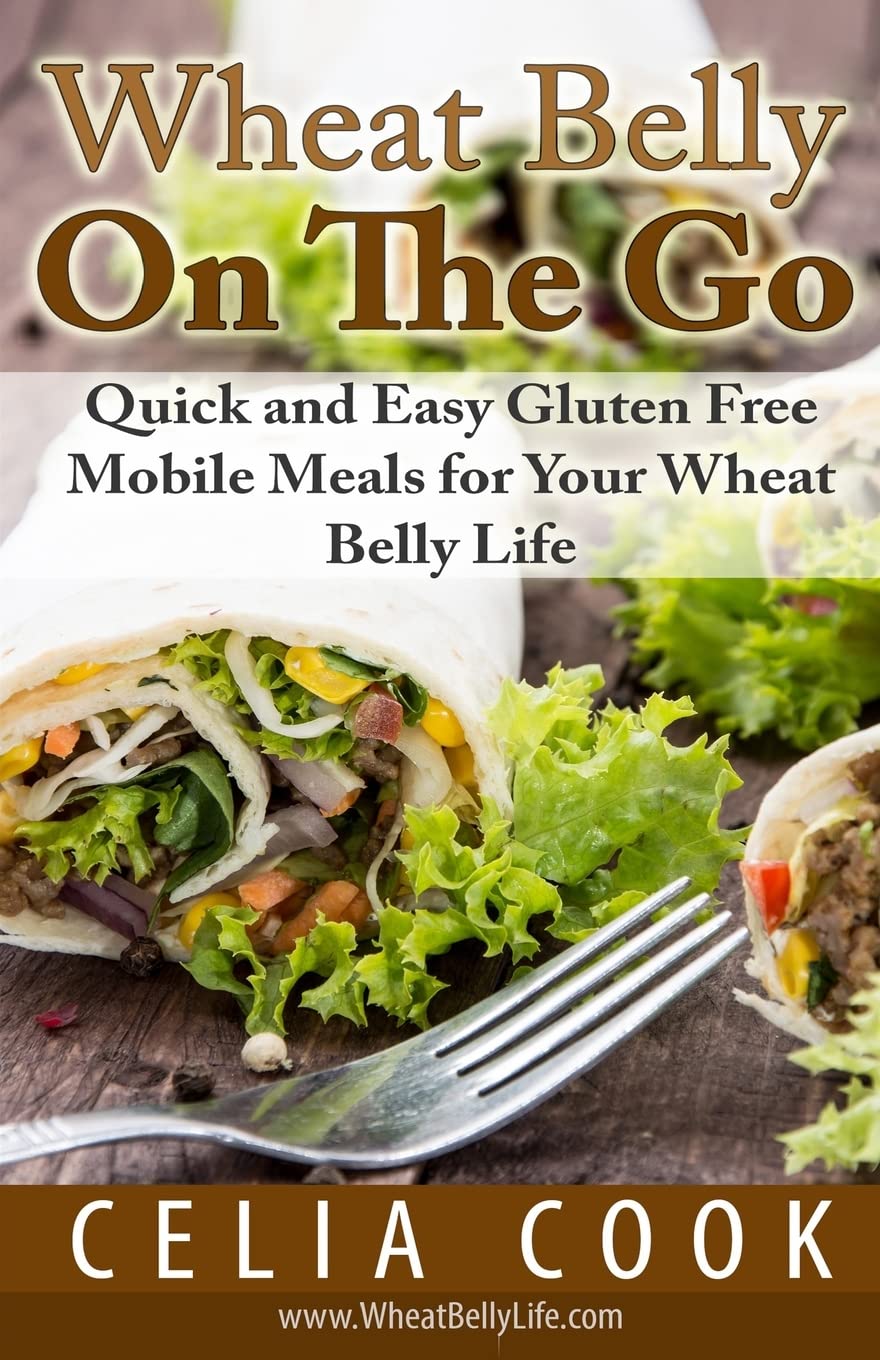 Wheat Belly On The Go: Quick & Easy Gluten-Free Mobile Meals for Your Wheat Belly Life (Wheat Belly Diet Series) Health, Nutrition & Fitness
