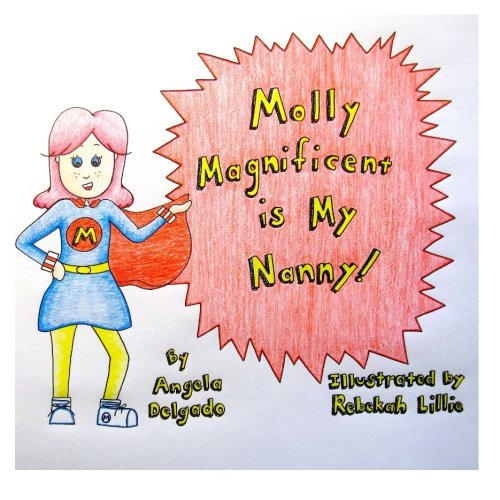Molly Magnificent is My Nanny! Novels & Short Stories