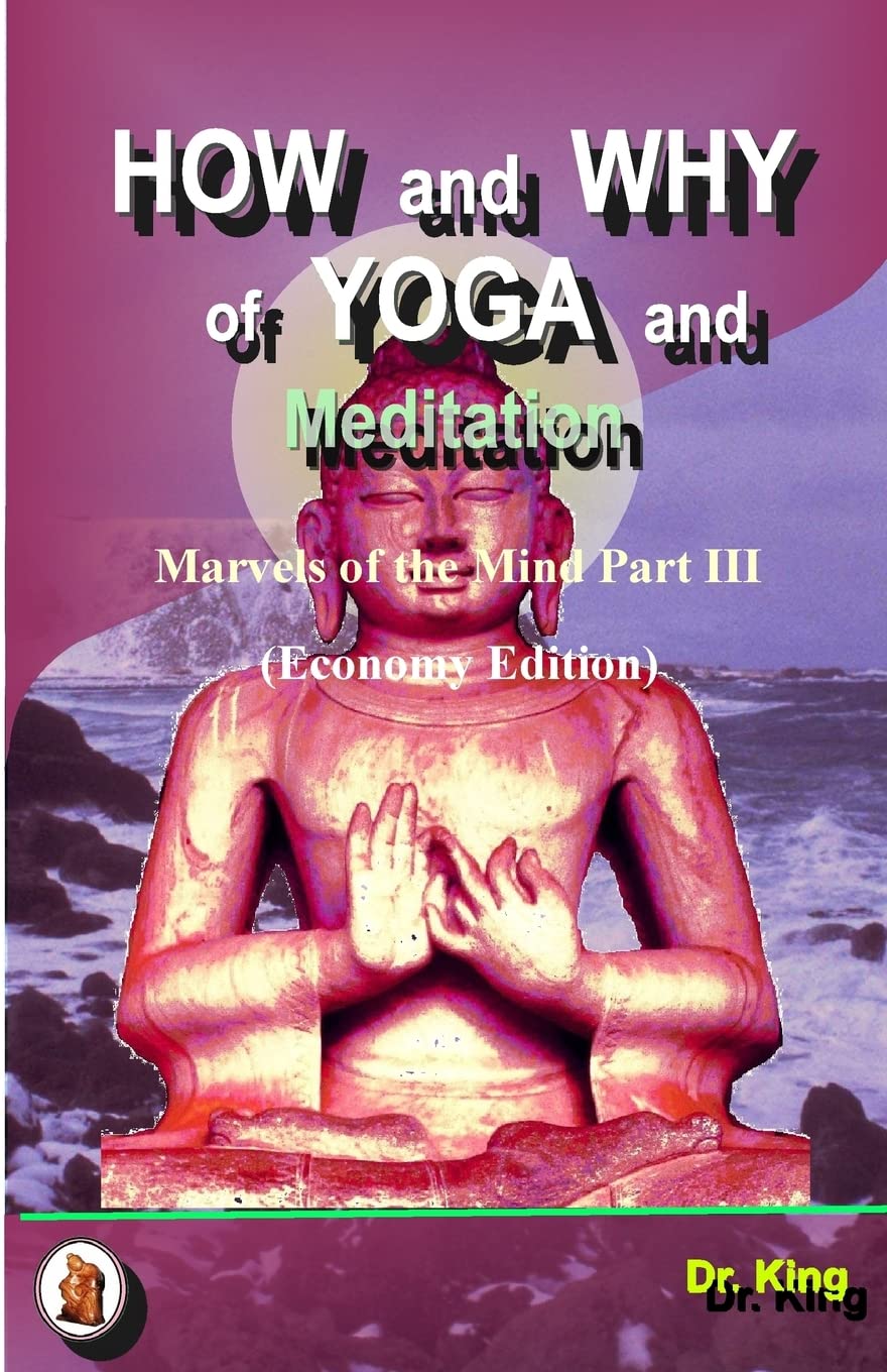How and Why of Yoga and Meditation (Economy Edition) (Marvels of the Mind, Band 3) Health, Nutrition & Fitness