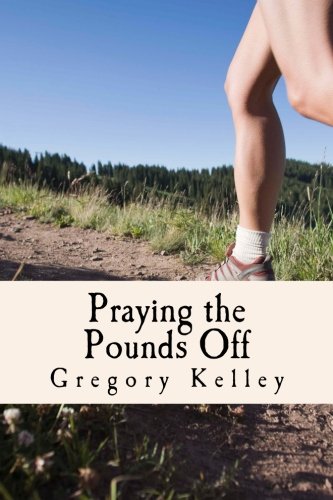 Product Image: Praying the Pounds Off: Effective Prayers and Scriptures to Add to Your Weight Loss Program