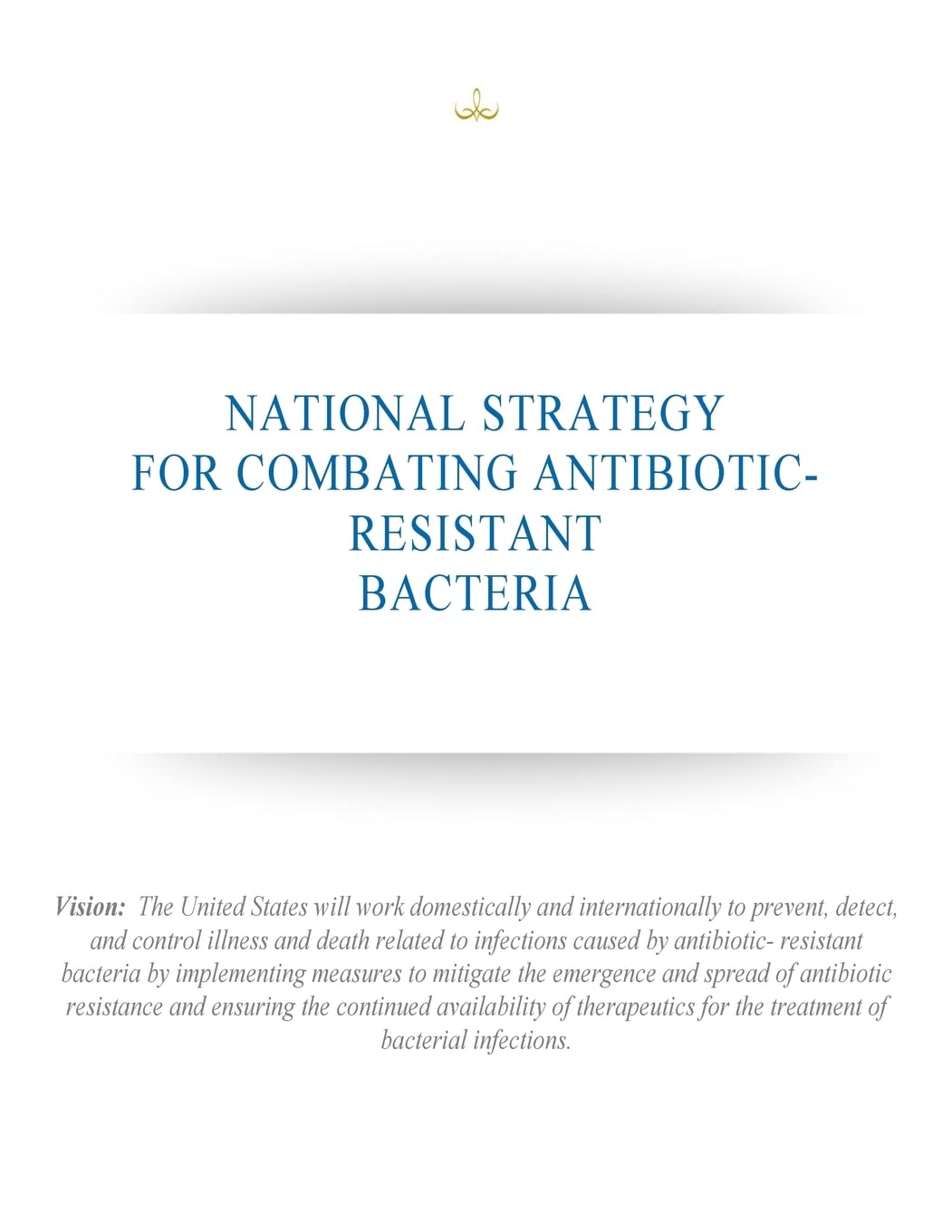 National Strategy for Combating Antibiotic-Resistant Bacteria Politics & History