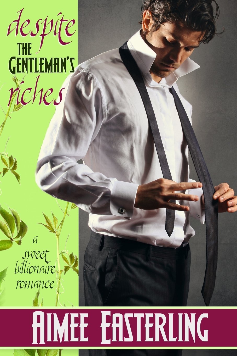 Despite the Gentleman's Riches: A Sweet Billionaire Romance (For Richer or Poorer, Band 1) Contemporary Romance
