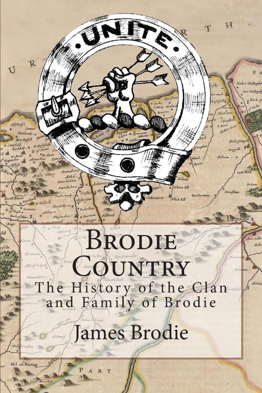 Brodie Country: The History of the Clan and Family of Brodie Politics & History