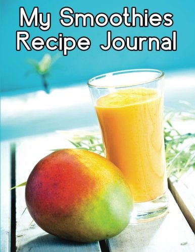 My Smoothies Recipe Journal (The Blokehead Journals) Cooking & Enjoying