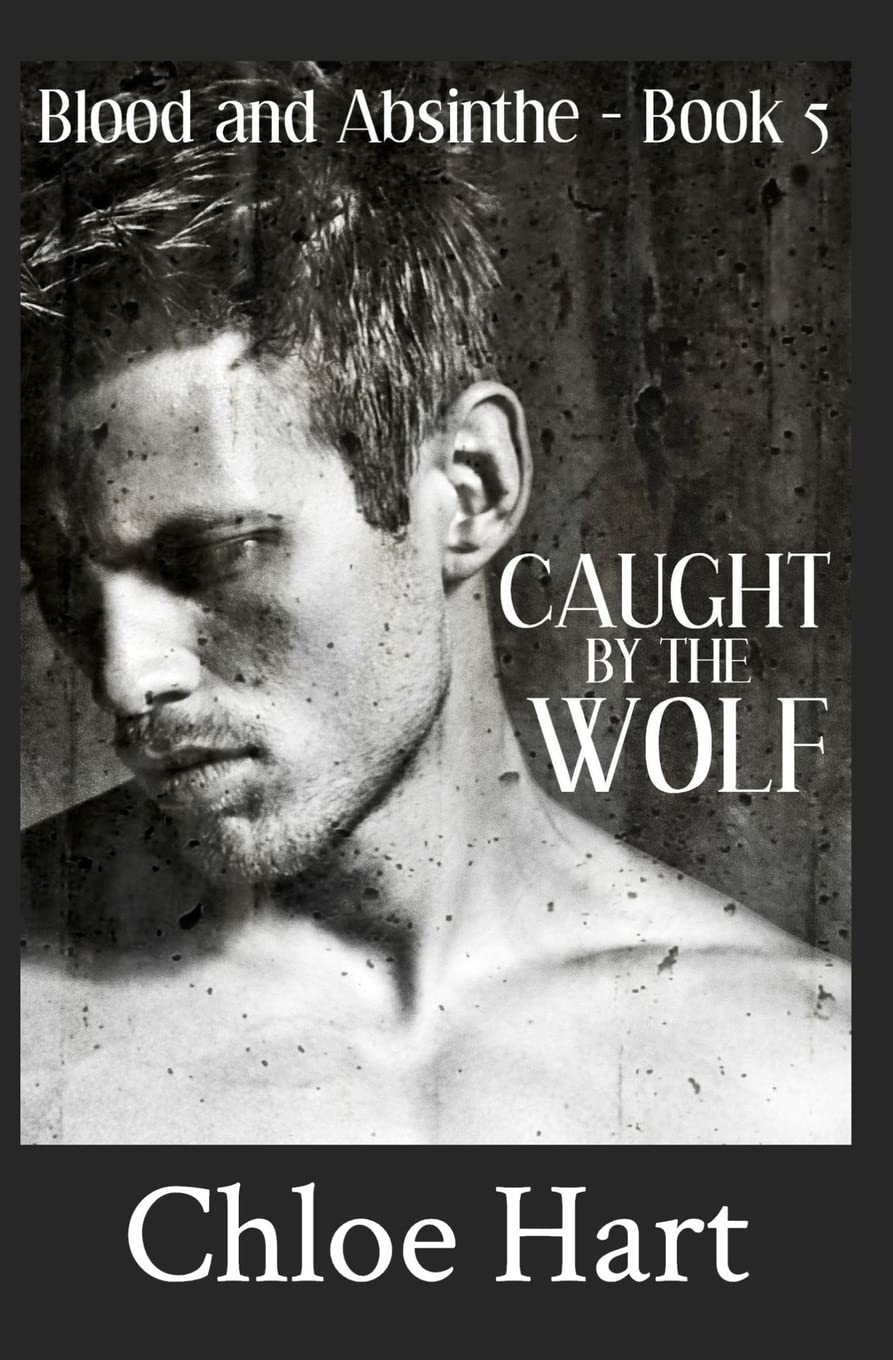 Caught by the Wolf (Blood and Absinthe, Band 5) Contemporary Romance