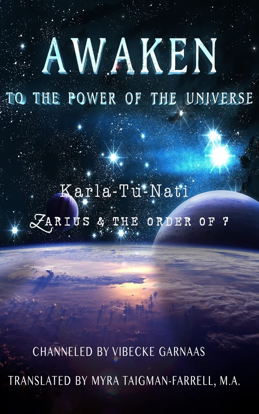 Awaken to the Power of the Universe: Karla-Tu-Nati Zarius & the Order of 7 book