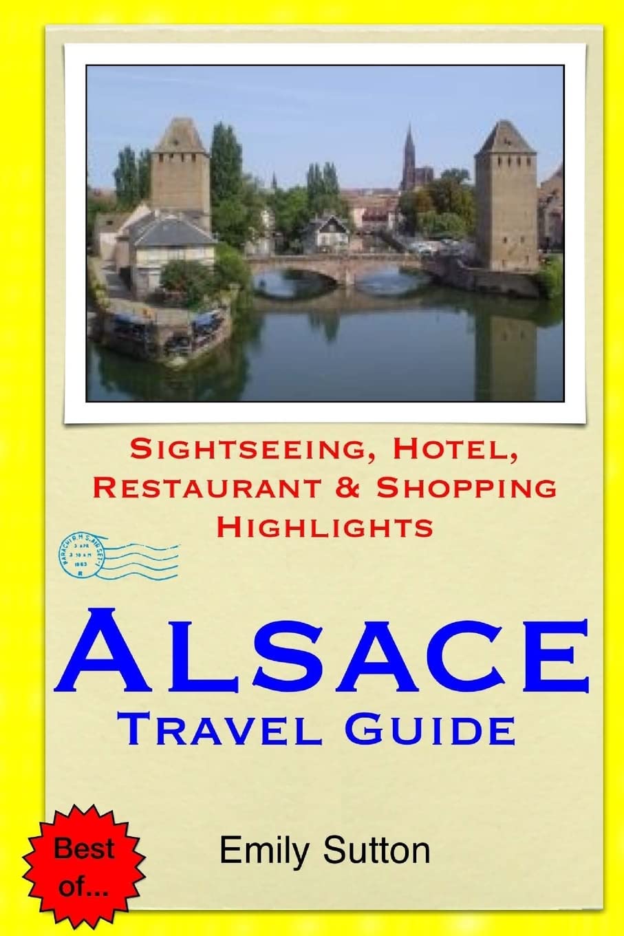 Alsace Travel Guide: Sightseeing, Hotel, Restaurant & Shopping Highlights book