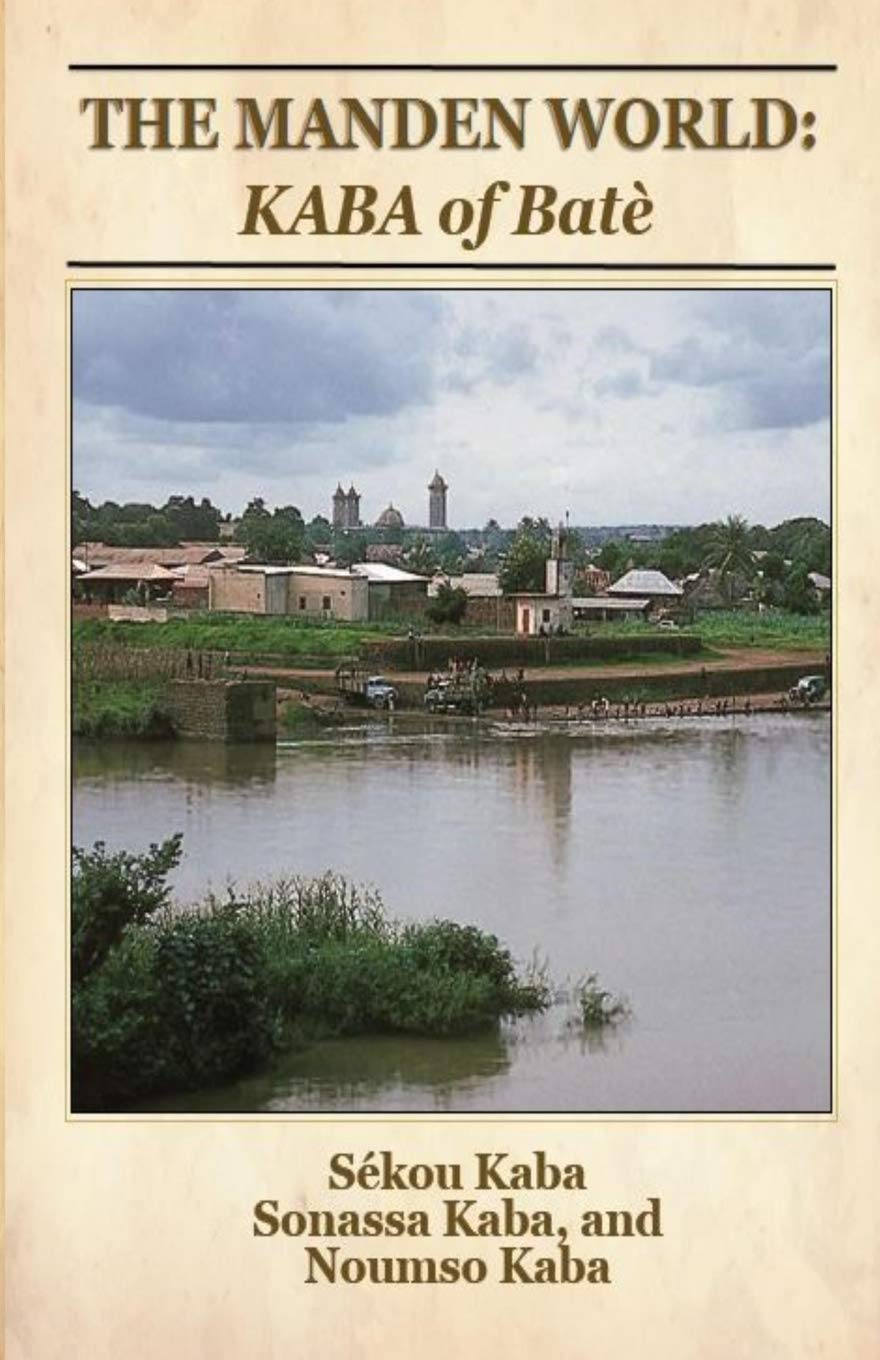 THE MANDEN WORLD: KABA of Bate Politics & History