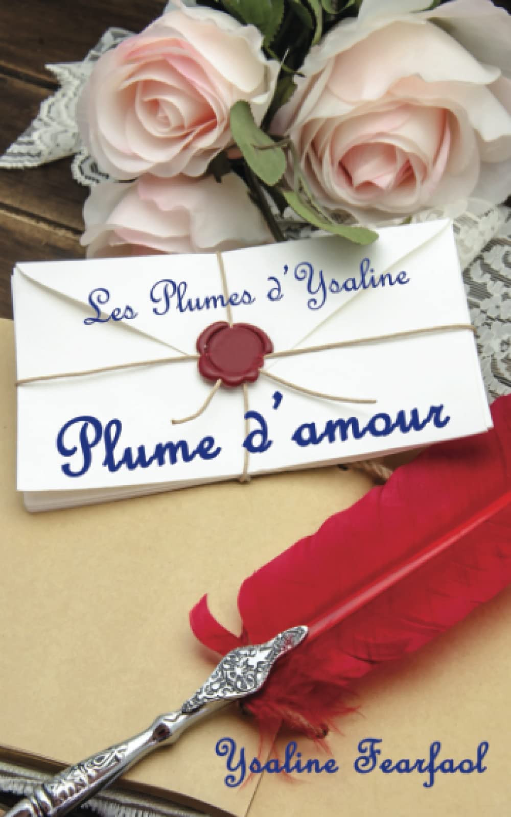 Les Plumes d'Ysaline: recueil 1 : Plume d'amour: Volume 1 book