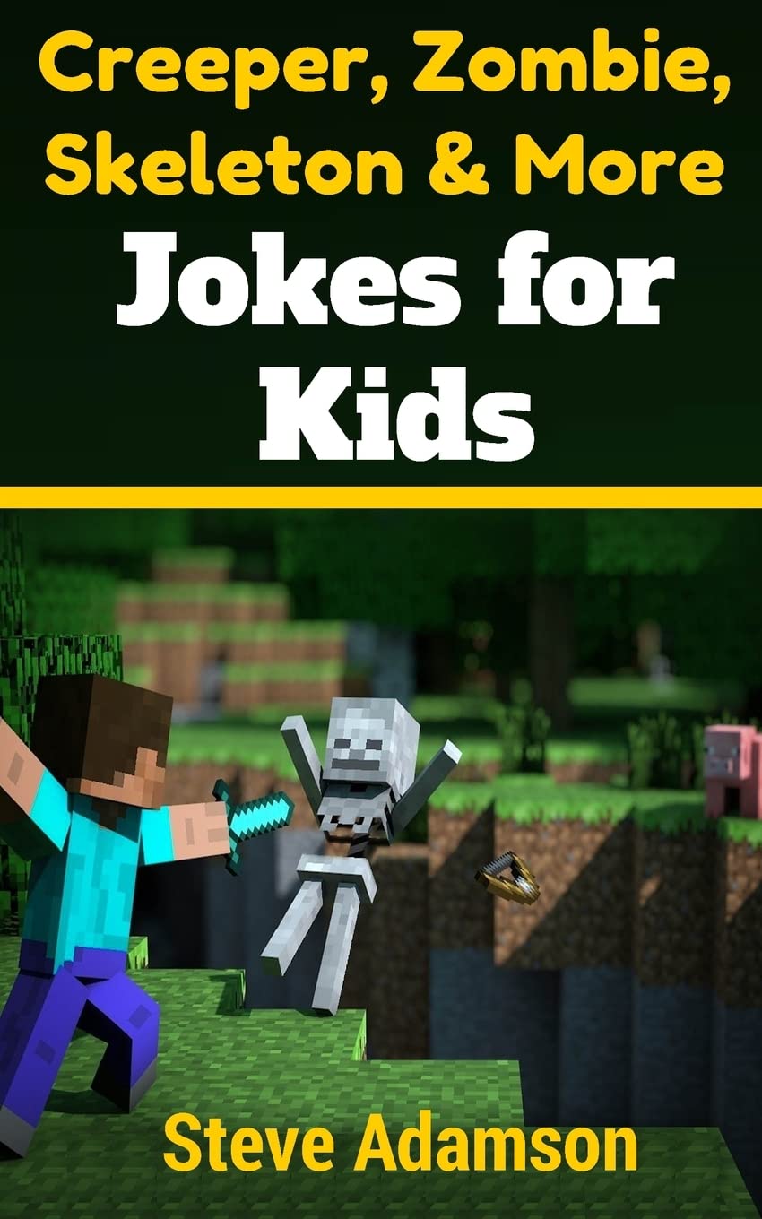 Creeper, Zombie, Skeleton and More Jokes for Kids Non-fiction