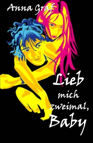 Lieb mich zweimal, Baby: Liebesroman Contemporary Romance