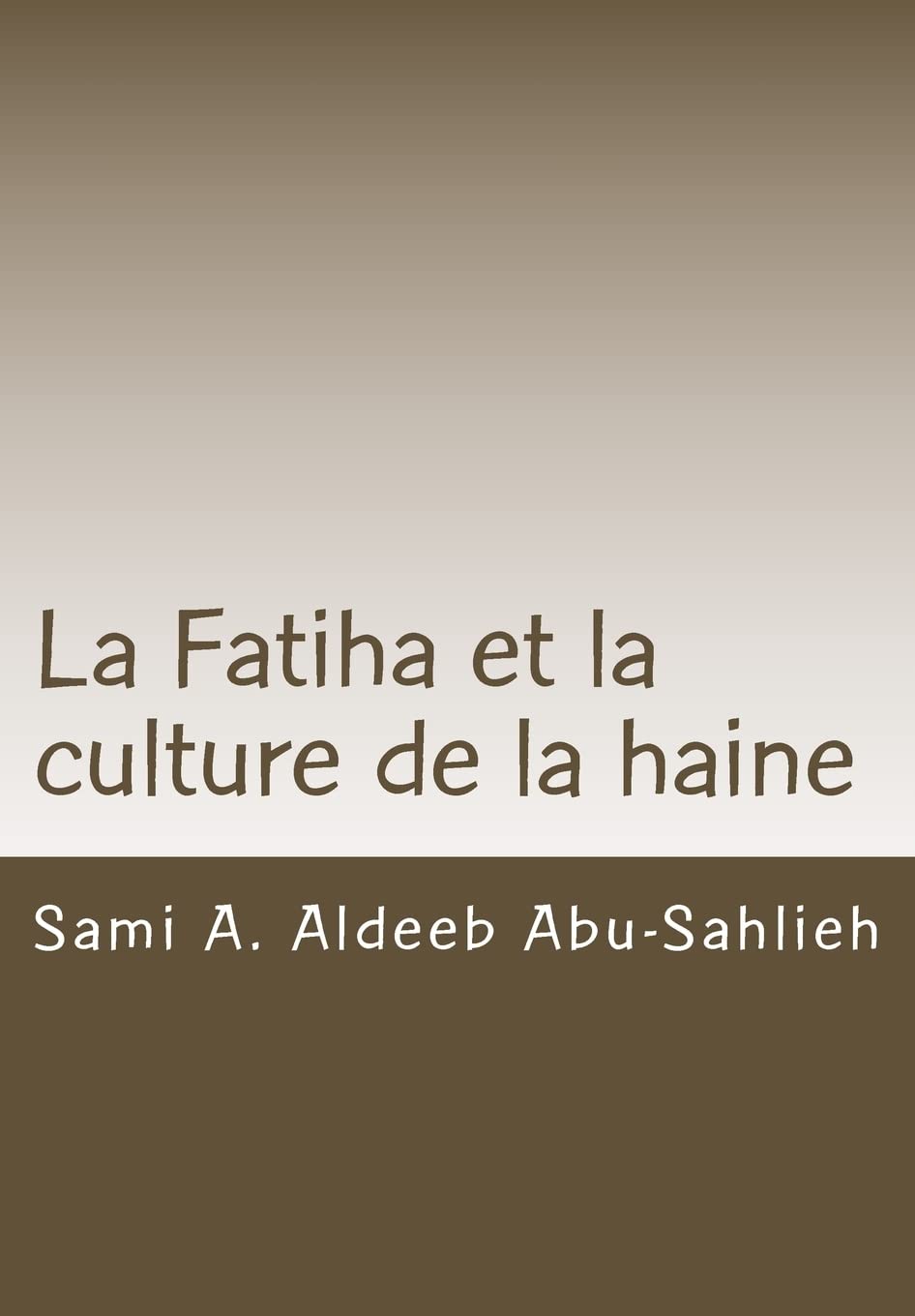 La Fatiha et la culture de la haine: Interprétation du 7e verset à travers les siècles book