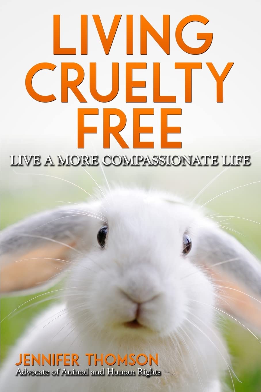 Living Cruelty Free - Live a more compassionate life Books