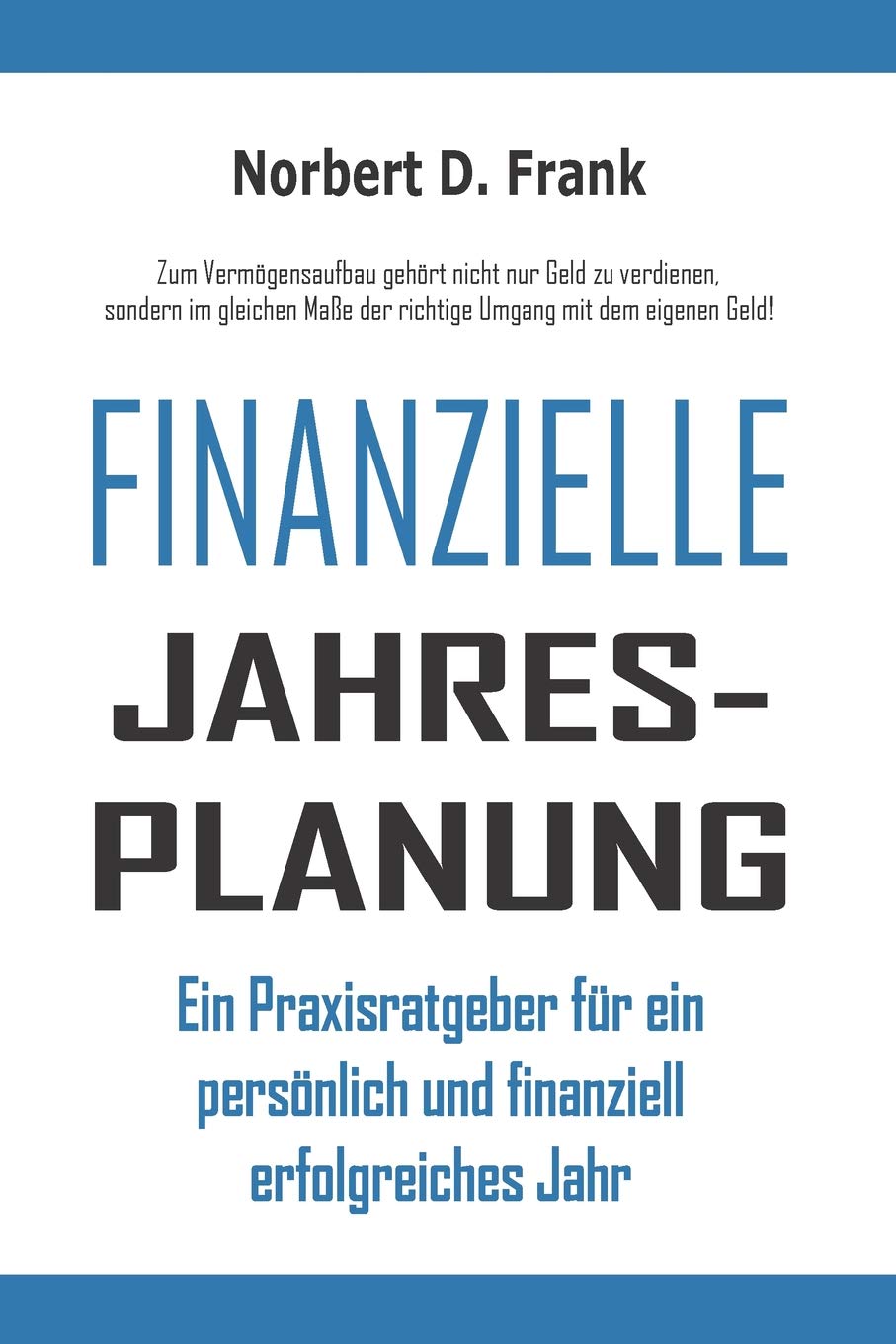 Finanzielle Jahresplanung: Ein Praxisratgeber für ein persönlich und finanziell erfolgreiches Jahr book