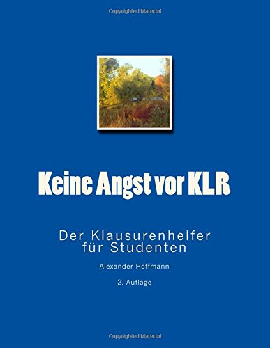 Keine Angst vor KLR: Der Klausurenhelfer für Studenten Learning & Reference