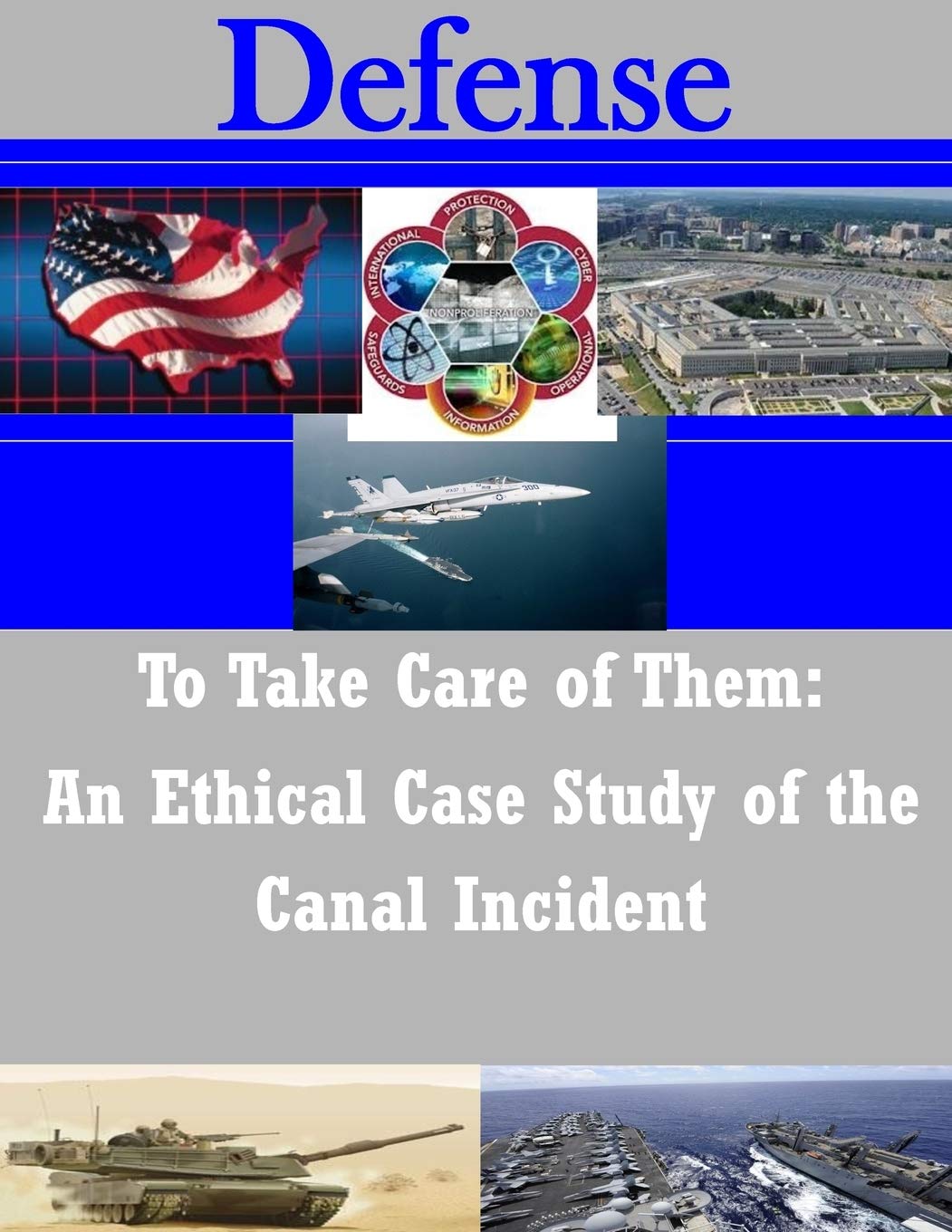 To Take Care of Them: An Ethical Case Study of the Canal Incident (Defense) Politics & History