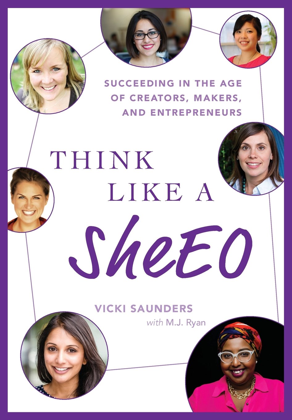 Think Like A SheEO: Succeeding in the Age of Creators, Makers and Entrepreneurs Business, Finance & Career