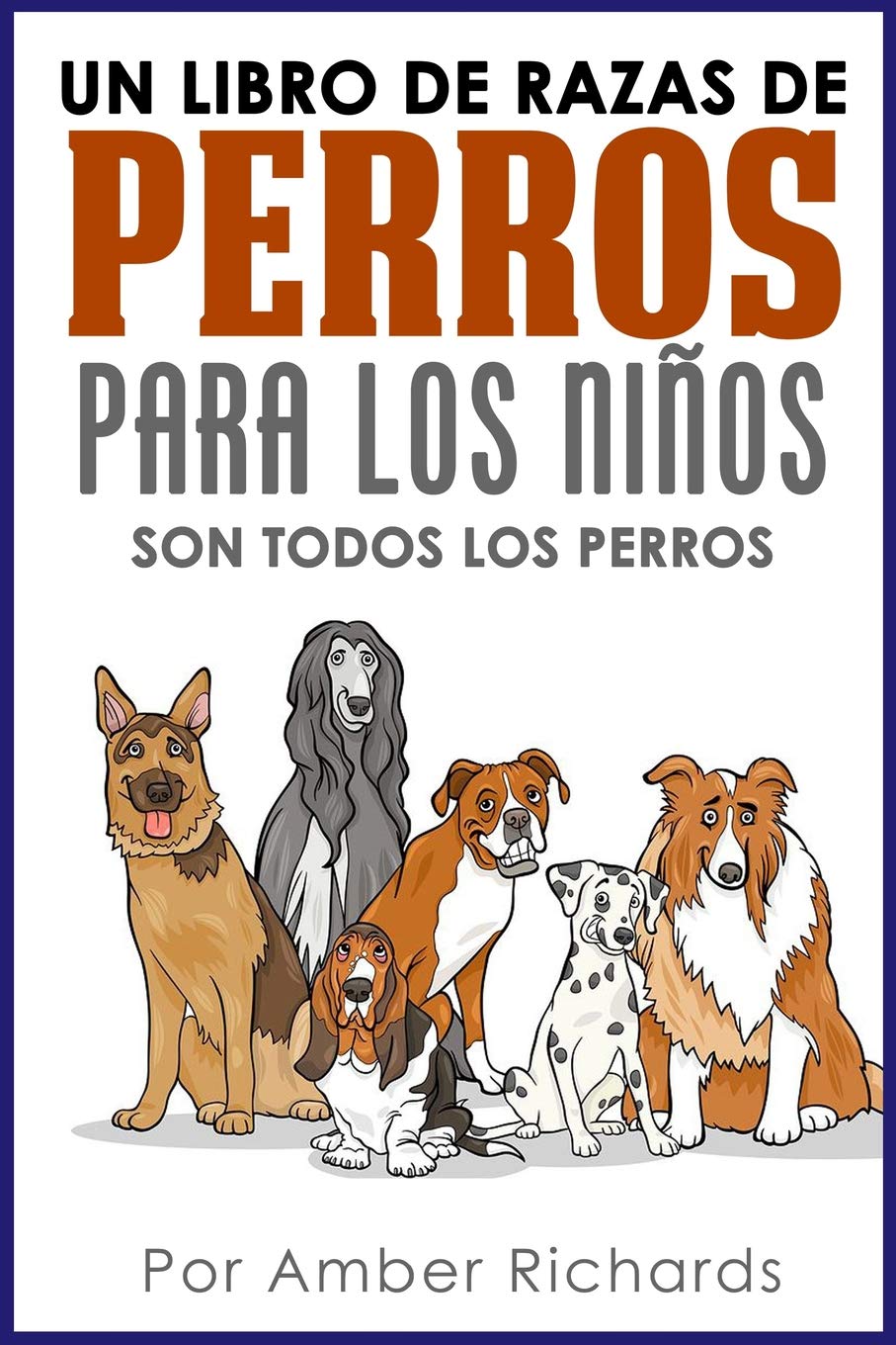 Un libro de razas de perros para los niños: Son todos los perros Non-fiction