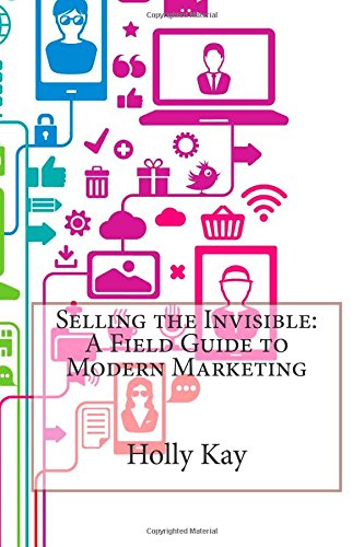 Selling the Invisible: A Field Guide to Modern Marketing Business, Finance & Career