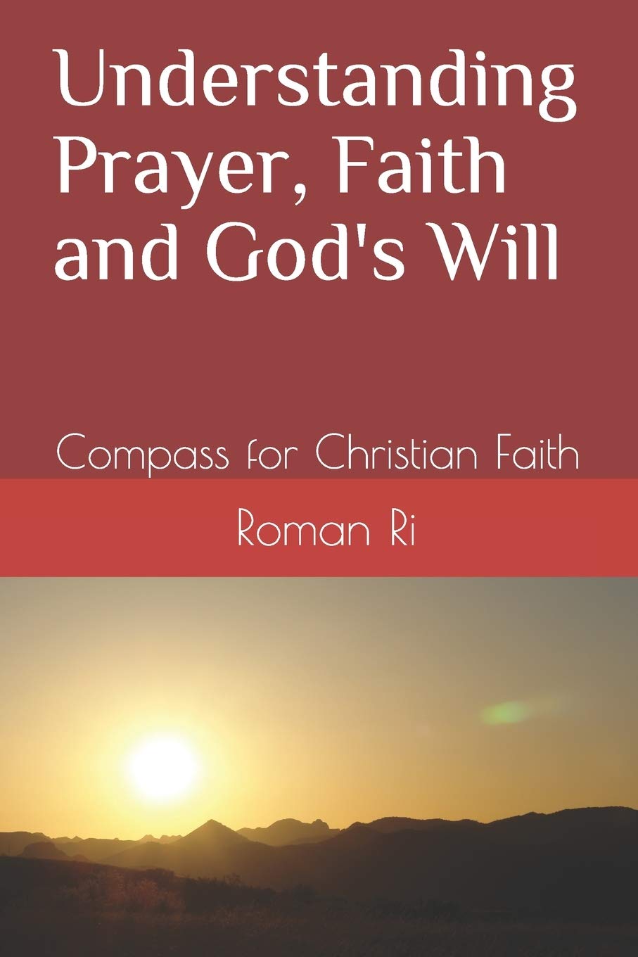 Understanding Prayer, Faith and God's Will: Compass for Christian Faith Religion & Esotericism
