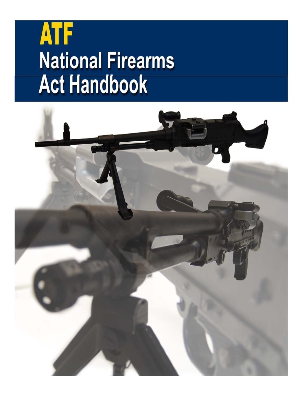ATF: National Firearms Act Handbook Leisure & Fun