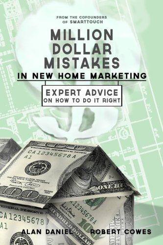 Million Dollar Mistakes in New Home Marketing: Expert Advice On How To Do It Right Business, Finance & Career
