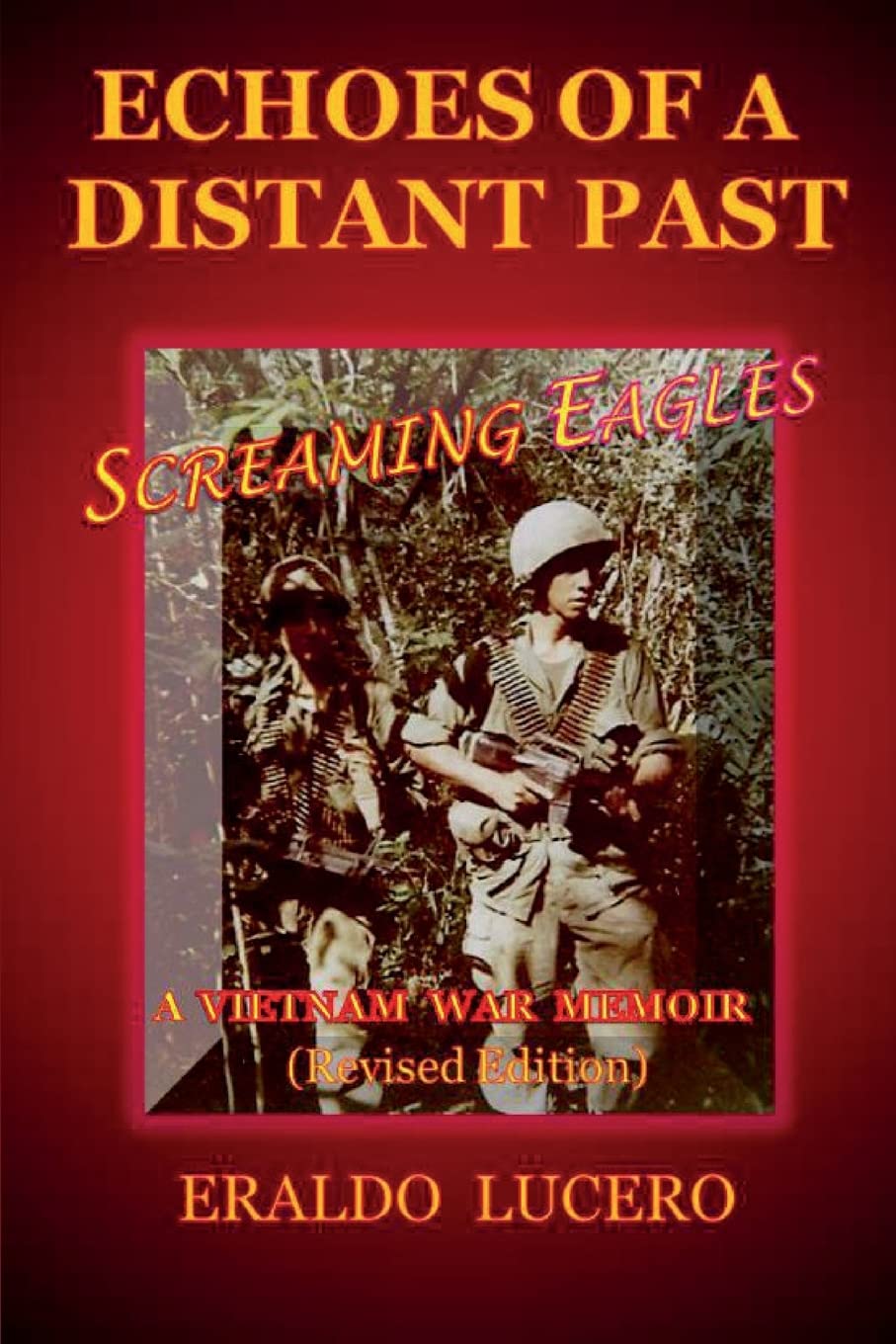 Echoes of a Distant Past: Screaming Eagles: A Vietnam War Memoir Memories