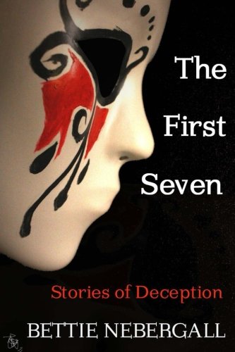 The First Seven: Stories of Deception (Everyday Lies, Band 1) Contemporary literature